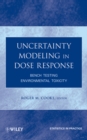 Uncertainty Modeling in Dose Response : Bench Testing Environmental Toxicity - Book