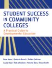 Student Success in Community Colleges : A Practical Guide to Developmental Education - Book