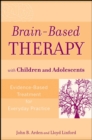 Brain-Based Therapy with Children and Adolescents : Evidence-Based Treatment for Everyday Practice - eBook