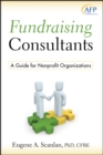 Fundraising Consultants : A Guide for Nonprofit Organizations - eBook