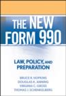 The New Form 990 : Law, Policy, and Preparation - eBook