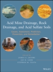 Acid Mine Drainage, Rock Drainage, and Acid Sulfate Soils : Causes, Assessment, Prediction, Prevention, and Remediation - Book