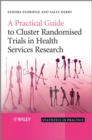A Practical Guide to Cluster Randomised Trials in Health Services Research - Book