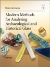 Modern Methods for Analysing Archaeological and Historical Glass - Book