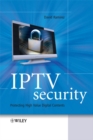 IPTV Security : Protecting High-Value Digital Contents - Book
