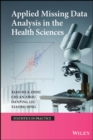 Applied Missing Data Analysis in the Health Sciences - Book