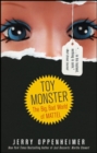 Toy Monster : The Big, Bad World of Mattel - Book
