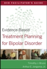 Evidence-Based Treatment Planning for Bipolar Disorder Facilitator's Guide - Book