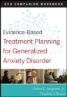 Evidence-Based Treatment Planning for General Anxiety Disorder Companion Workbook - Book