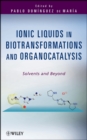 Ionic Liquids in Biotransformations and Organocatalysis : Solvents and Beyond - Book