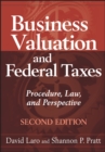 Business Valuation and Federal Taxes : Procedure, Law and Perspective - Book