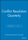 Conflict Resolution Quarterly, Volume 27, Number 2, Winter 2009 - Book