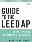 Guide to the LEED AP Operations and Maintenance (O+M) Exam - Book