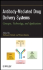 Antibody-Mediated Drug Delivery Systems : Concepts, Technology, and Applications - Book