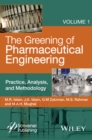 The Greening of Pharmaceutical Engineering, Practice, Analysis, and Methodology - Book