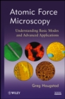 Atomic Force Microscopy : Understanding Basic Modes and Advanced Applications - Book