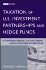 Taxation of U.S. Investment Partnerships and Hedge Funds : Accounting Policies, Tax Allocations, and Performance Presentation - eBook