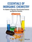 Essentials of Inorganic Chemistry : For Students of Pharmacy, Pharmaceutical Sciences and Medicinal Chemistry - Book