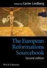 The European Reformations Sourcebook - Book