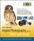 Digital Photography for the Older and Wiser : Get Up and Running with Your Digital Camera - Book