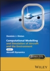 Computational Modelling and Simulation of Aircraft and the Environment, Volume 2 : Aircraft Dynamics - Book