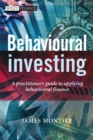 Behavioural Investing : A Practitioner's Guide to Applying Behavioural Finance - eBook