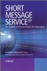 Short Message Service (SMS) : The Creation of Personal Global Text Messaging - Book