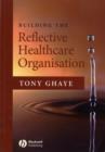 Building the Reflective Healthcare Organisation - eBook