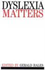 Dyslexia Matters : A Celebratory Contributed Volume to Honour Professor T.R. Miles - eBook