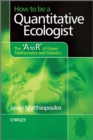How to be a Quantitative Ecologist : The 'A to R' of Green Mathematics and Statistics - Book