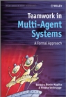 Teamwork in Multi-Agent Systems : A Formal Approach - Book