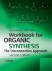 Workbook for Organic Synthesis: The Disconnection Approach - Book