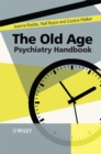 The Old Age Psychiatry Handbook : A Practical Guide - eBook