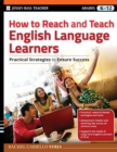 How to Reach and Teach English Language Learners : Practical Strategies to Ensure Success - Book