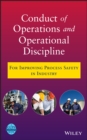 Conduct of Operations and Operational Discipline : For Improving Process Safety in Industry - Book