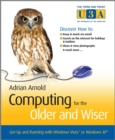 Computing for the Older and Wiser : Get Up and Running on Your Home PC - Book