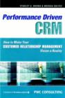 Performance-driven CRM : How to Make Your Customer Relationship Management Vision a Reality - Book