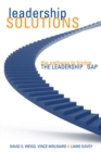Leadership Solutions : The Pathway to Bridge the Leadership Gap - Book