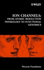 Ion Channels : From Atomic Resolution Physiology to Functional Genomics - Book