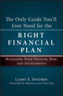 The Only Guide You'll Ever Need for the Right Financial Plan : Managing Your Wealth, Risk, and Investments - eBook
