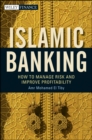 Islamic Banking : How to Manage Risk and Improve Profitability - Book