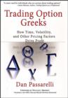 Trading Option Greeks : How Time, Volatility, and Other Pricing Factors Drive Profit - eBook