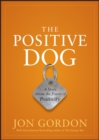The Positive Dog : A Story About the Power of Positivity - Book
