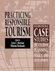 Practicing Responsible Tourism : International Case Studies in Tourism Planning, Policy, and Development - Book