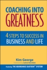 Coaching Into Greatness : 4 Steps to Success in Business and Life - eBook