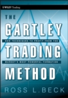 The Gartley Trading Method : New Techniques To Profit from the Market's Most Powerful Formation - eBook