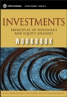 Investments Workbook : Principles of Portfolio and Equity Analysis - Book