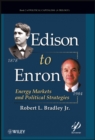 Edison to Enron : Energy Markets and Political Strategies - Book