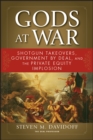 Gods at War : Shotgun Takeovers, Government by Deal, and the Private Equity Implosion - Book