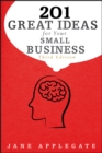201 Great Ideas for Your Small Business - Book
